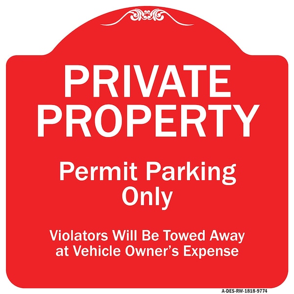 Signmission Private Property Permit Parking Violators Towed Away Owner Expense Alum, 18" L, 18" H, RW-1818-9774 A-DES-RW-1818-9774 - main